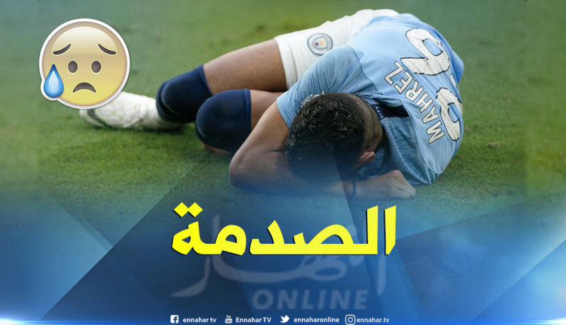 بالفيديو.. “محرز” يتعرض لإصابة مُقلقة والجميع تحت الصدمة!