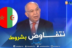 عبد العزيز رحابي: هذه هي شروط الجزائر لتطبيع العلاقات مع المغرب
