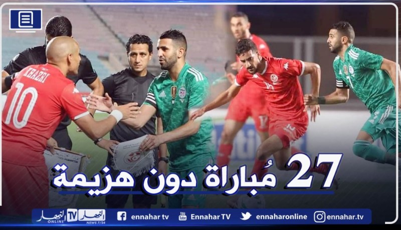 سلسلة اللانهزام.. الخضر يُحطمون الرقم القياسي الإفريقي