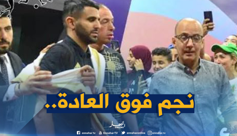 “حراسة مُشددة” لمحرز منذ الوصول الى مصر!