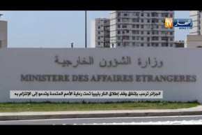 الجزائر ترحب بإتفاق وقف إطلاق النار بليبيا تحت رعاية الأمم المتحدة وتدعو إلى الإلتزام به