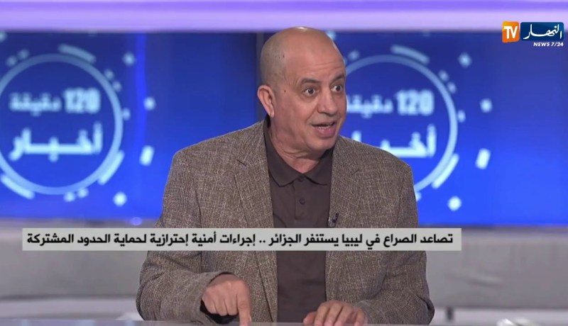 تصاعد الصراع في ليبيا يستنفر الجزائر..إجراءات أمنية إحترازية لحماية الحدود المشتركة