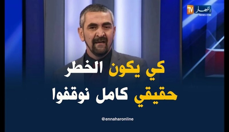 ناشط سياسي : ” حملة المغرب ضدّ الجزائر مجرد فقّاعات إعلامية.. وكامل نوقفوا نهار يكون الخطر !! “