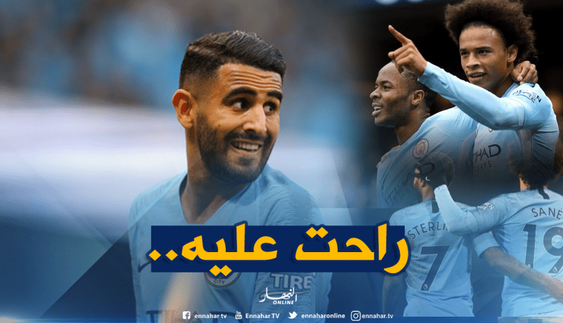“ستيرلينغ” و”ساني” يضربان “محرز” في مقتل!