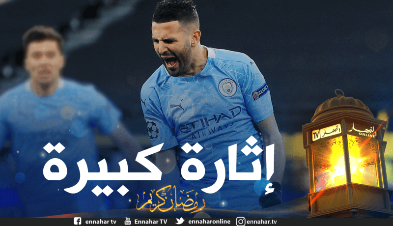 4 مباريات مصيرية لـ “محرز” في 15 يوما !