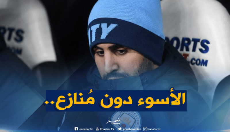الصفعات تتوالى على “محرز” في إنجلترا!
