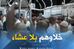 فوضى عارمة في مخيمات الحجاج الجزائريين بالبقاع المقدسة