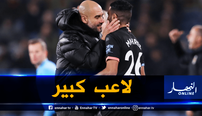 محرز: “ليفربول كان مهتما بخدماتي.. وغوارديولا أصر على انتدابي”