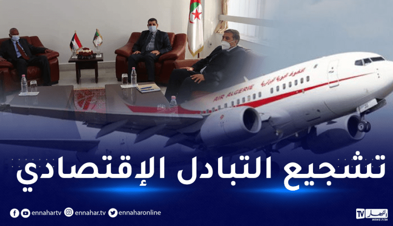 السودان تقترح فتح خط جوي لنقل البضائع بين الجزائر والخرطوم