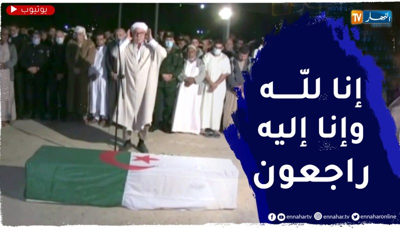 ورقلة: تشييع جنازة المرحوم “أحمد شطم” أحد ضحايا القصف الهمجي لنظام المخزن