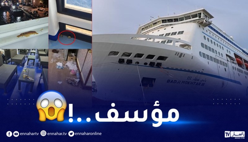 سرقة وفوضى وإعتداءات..هذا ما وقع بأول رحلة لباخرة “باجي مختار 3”