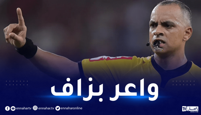 تعرّف على الحكم البرازيلي الذي سيدير مباراة الجزائر و المغرب في كأس العرب