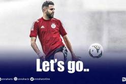 ليلة مواجهة سيراليون.. محرز يوجه رسالة قوية