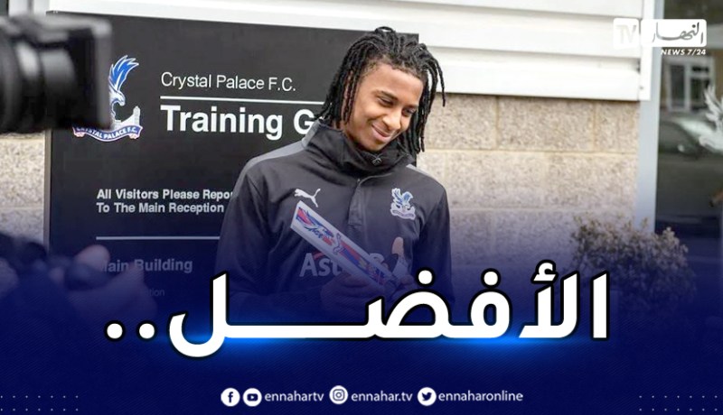 نجم الخضر القادم الأفضل في كريستال بالاس خلال شهر فيفري !