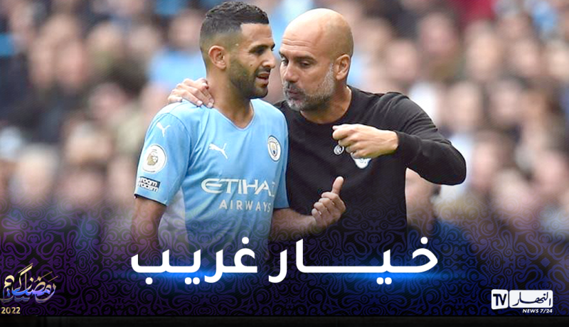 محرز بديلا في قمة السيتي وليفربول