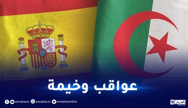 آلاف الشركات ستغلق والهيبة ستُفقد.. الصحافة الإسبانية تحذر من عواقب الأزمة مع الجزائر