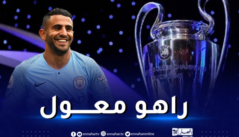 محرز: “هذا الموسم سنبلغ نهائي رابطة الأبطال”