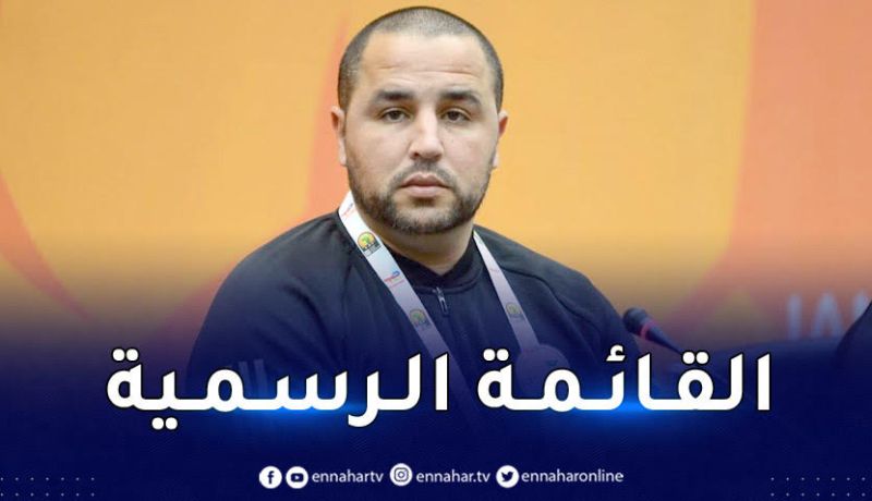 بوقرة يعلن عن التشكيلة الأساسية المعنية بمواجهة ليبيا