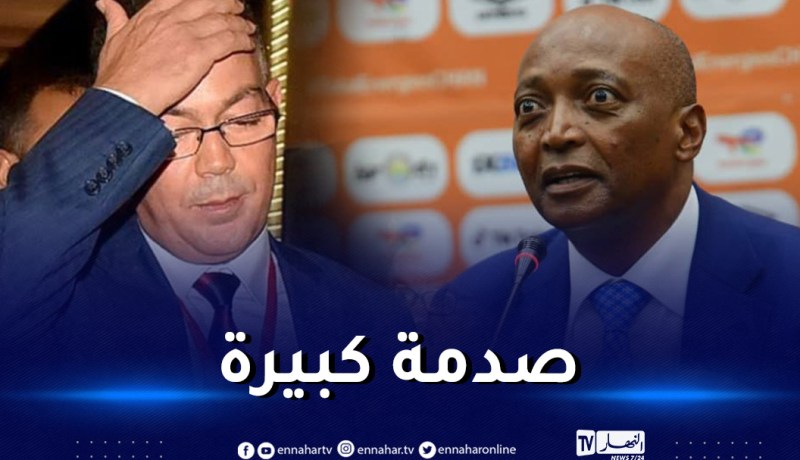 رئيس الكاف يصدم لقجع من الجزائر !