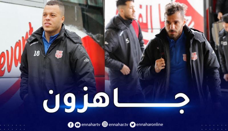 بالصور.. شباب بلوزداد يحل بعنابة تمهيدا لمواجهة المريخ السوداني