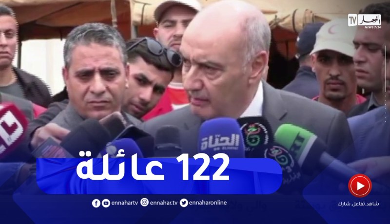 والي تيبازة : 122 عائلة ليوم رايحين نرحلوها