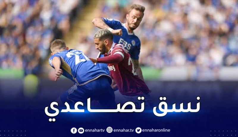 بن رحمة ينال تنقيطا مميّزا خلال لقاء ويست هام وليستر سيتي