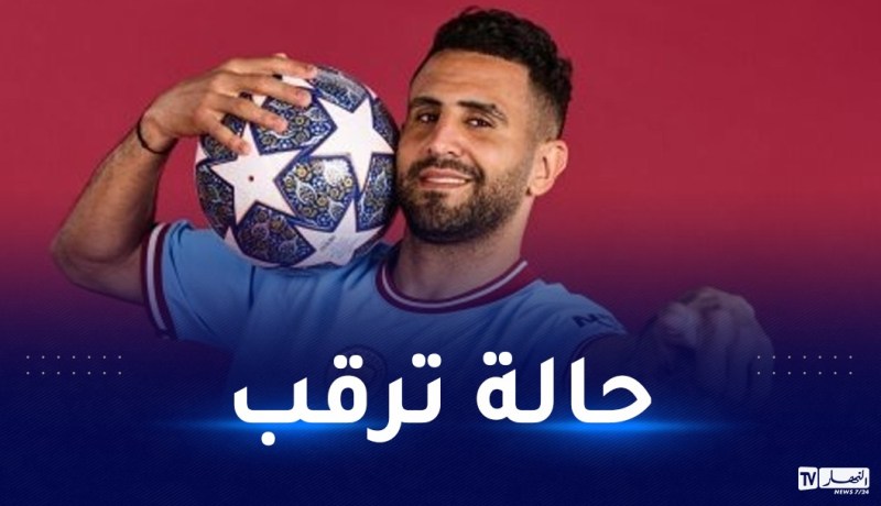 مشكل يعطل إتمام صفقة انتقال محرز للأهلي