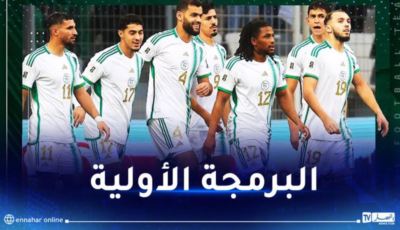 الخضر على موعد إجراء مباريات ودية قبل تربص 25 ديسبمر القادم