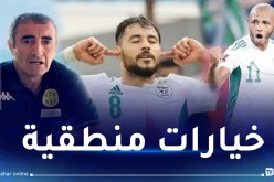 مناد: “بلايلي سيشارك في الكان وبراهيمي يستحق فرصة”