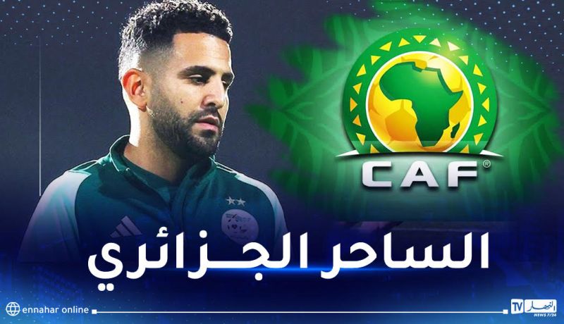 الكاف تحتفل بعيد ميلاد محرز وتصفه بـ “الساحر”