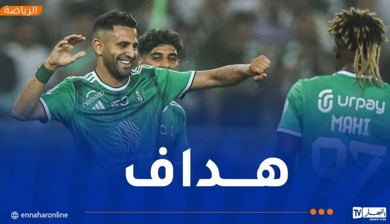 هدف و3 تمريرات حاسمة… محرز يقدّم أداءً خرافياً أمام الفيحاء