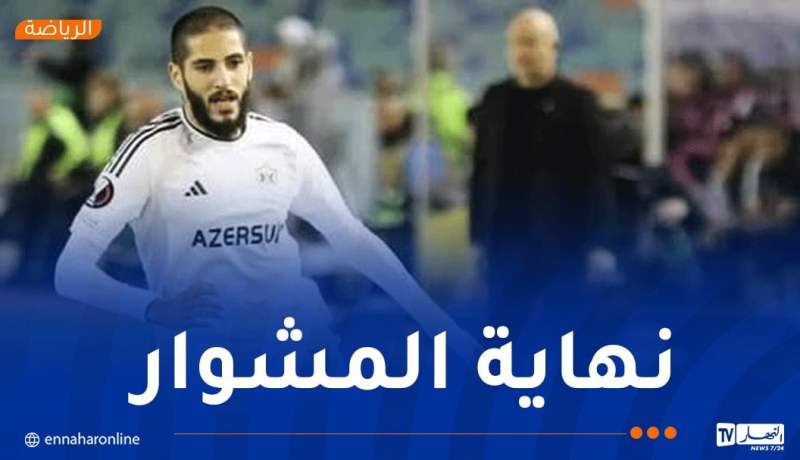 رسميا.. بن زية يغادر كاراباخ الأذربيجاني