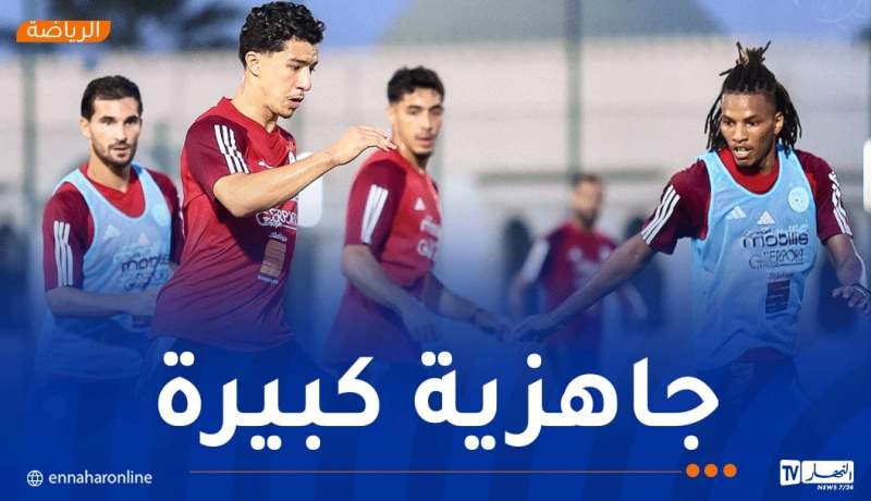 “الخضر” يختتمون تحضيراتهم بسيدي موسى ويصلون اليوم تيزي وزو