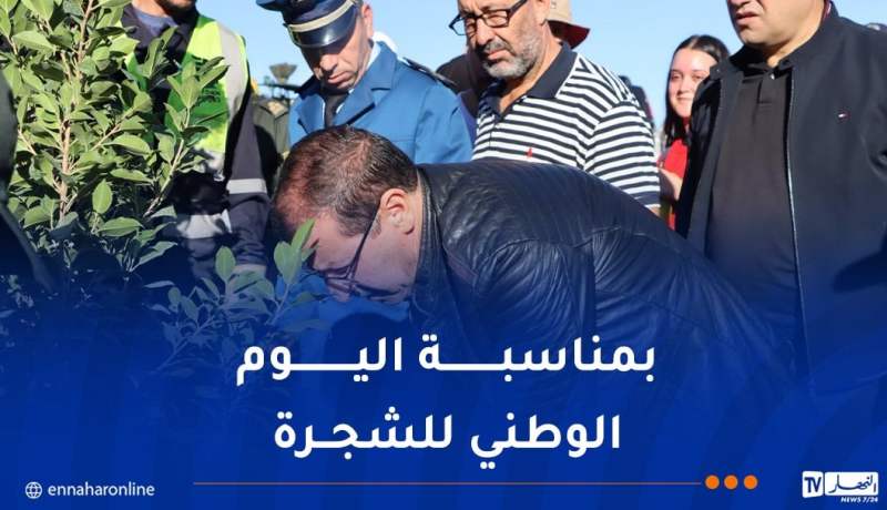 والي جيجل يشارك في الحملة الوطنية للتشجير