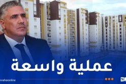 أكثر من 144 ألف وحدة..وزير السكن يعطي إشارة انطلاق توزيع السكنات