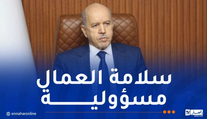 وزير العمل: إجراء دراسات وتشخيص دقيق للمخاطر المهنية للحد من الحوادث