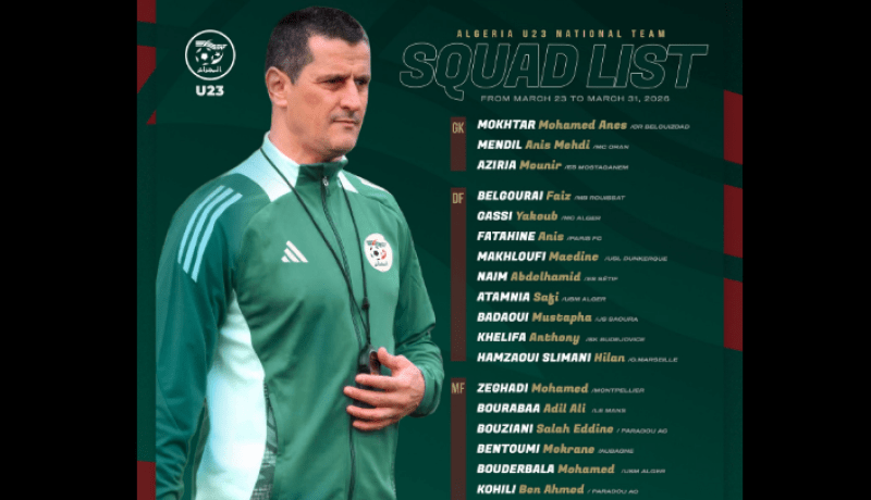 صايفي يكشف قائمة المنتخب الوطني لأقل من 23 سنة