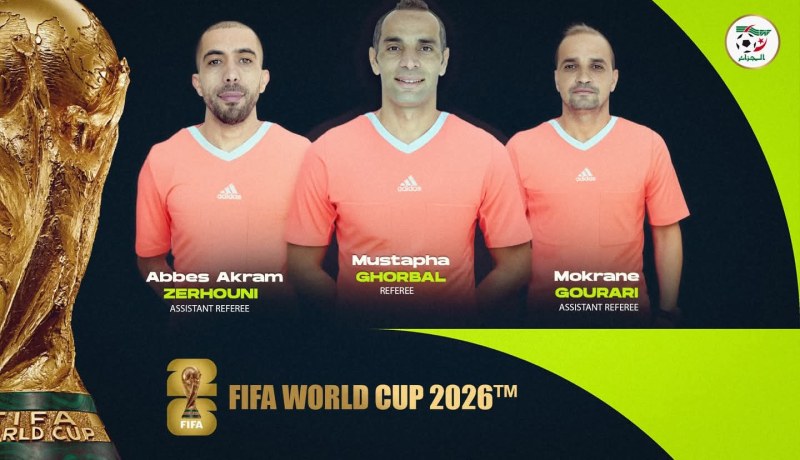 غربال قوراري وزرهوني يمثلون الصافرة الجزائرية في مونديال 2026