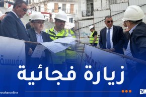 وزير الأشغال العمومية يتفقد مشروع إنجاز محطة الميترو “طالب عبد الرحمن” بباب الوادي