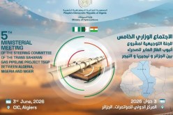 الجزائر تحتضن الاجتماع الوزاري الخامس للجنة التوجيهية لمشروع أنبوب الغاز العابر للصحراء