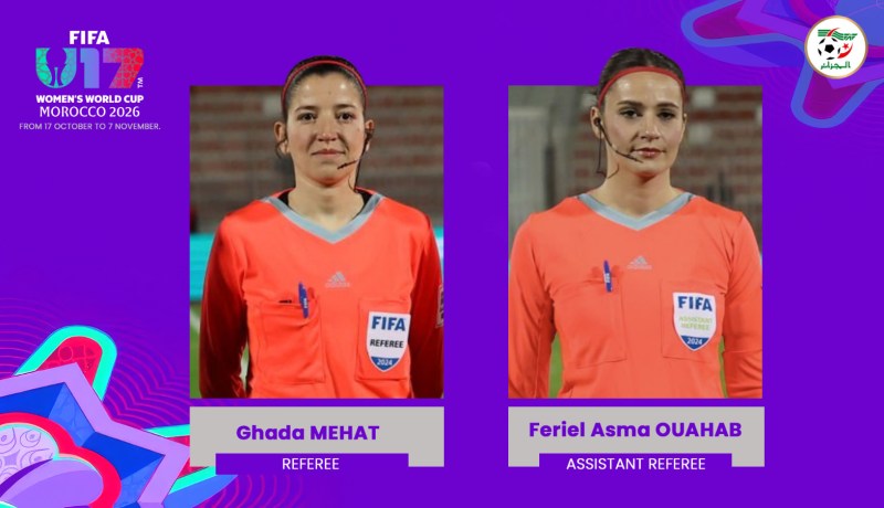 الفيفا تختار غادة محاط وأسماء فريال وهاب لتمثيل الجزائر في مونديال “U17 سيدات”