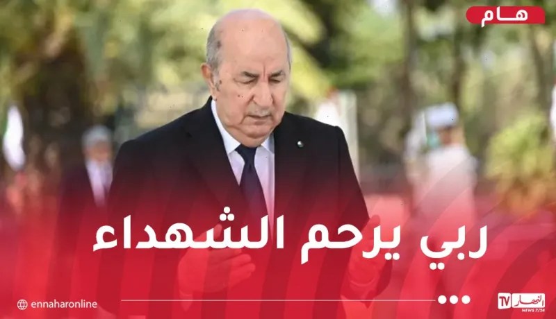رئيس الجمهورية يترحم على أرواح شهداء الثورة المجيدة بمقام الشهيد